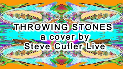 Throwing Stones a cover by Steve Cutler Live