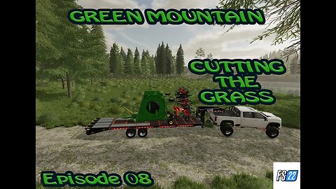 FS22 - Green Mountain - Ep 08 - Cutting the grass