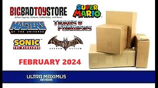 📦 Big Bad Toy Store (BBTS) Unboxing | February 2024