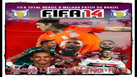 Atualização PATCH FIFA Total Brasil 6.5 - FIFA 14