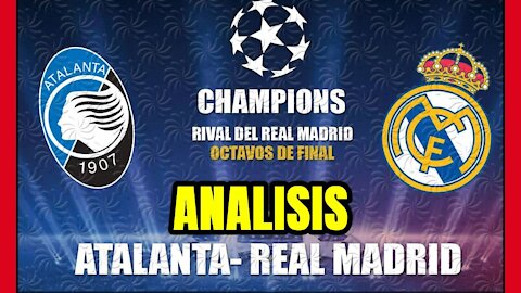 Análisis REAL MADRID - ATALANTA: favoritos los de ZIDANE pero los de BERGAMO son una AMENAZA