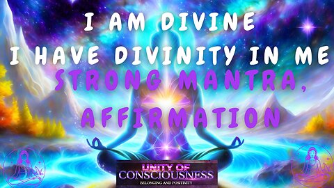 Start Your Week with: I am Divine, I have Divinity in Me, Strong Mantra, Affirmations