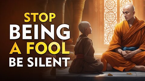 STOP Being a Fool_ Be SILENT - A Buddhist and Zen Story