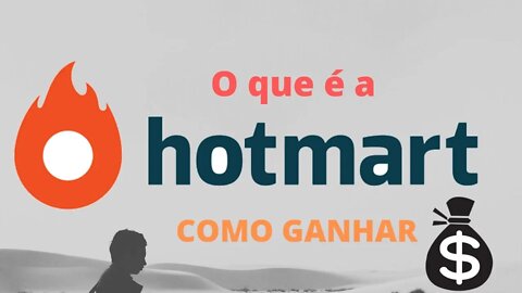 Como Ganhar Dinheiro Com Hotmart