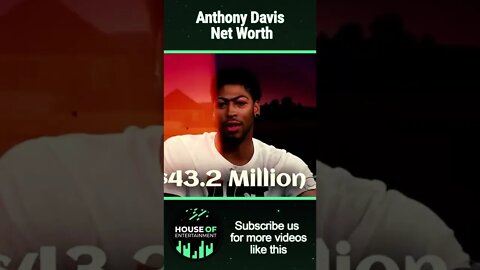 Anthony Davis has a Net worth of How Much! $$$