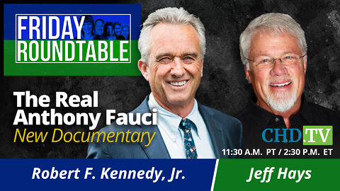 Robert F. Kennedy, Jr. + Filmmaker Jeff Hays Discuss NEW Documentary 'The Real Anthony Fauci'