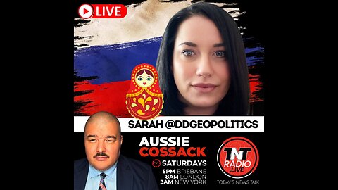 Sarah from @DDGeopolitics joins @AussieCossack on TNT Radio