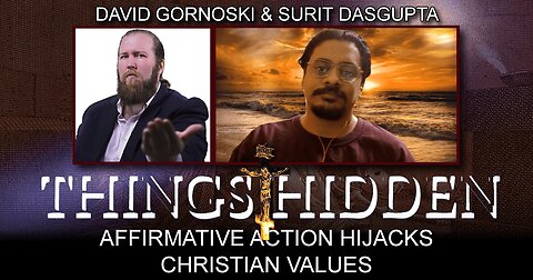 THINGS HIDDEN 140: Affirmative Action Hijacks Christian Values