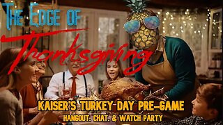 The Edge of Thanksgiving | Kaiser's Turkey Day Pre-Game Special