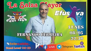 Fernando Ferreira en La Salsa Mayor, Efusiva TV