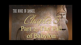 Daniel Chapter 5 Part 2 Fallen Is Babylon