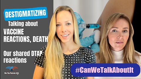 Destigmatizing COVID shot death & injury, our shared DTAP stories; #CanWeTalkAboutIt | Ep 65