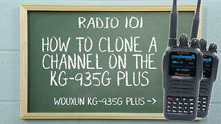 How to Clone a Channel on the Wouxun KG-935G Plus | Radio 101