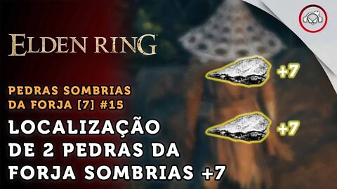Elden Ring, A localização de 2x Pedra da Forja sombria +7 | super dica PT-BR #15