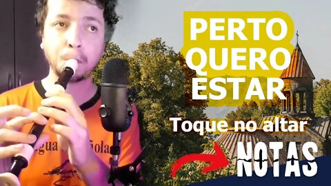 Como tocar PERTO QUERO ESTAR de TOQUE NO ALTAR na FLAUTA DOCE e outros instrumentos