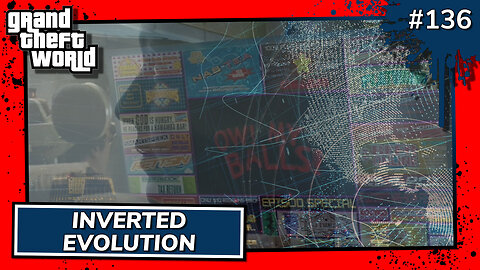 Grand Theft World Podcast 136 | Inverted Evolution