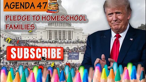 Agenda 47: Empower Homeschool Parents, Pledge to Families