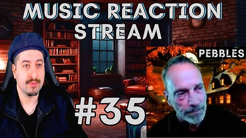 Music Reaction Live Stream #35 With Pebbles