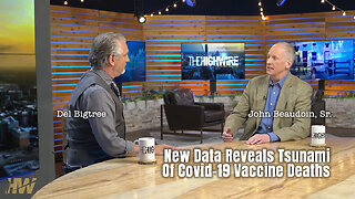 Del Bigtree Interviews John Beaudoin, Sr.: New Data Reveals Tsunami Of Covid-19 Vaccine Deaths