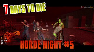 7 Days to Die - A21 - Horde Night #5