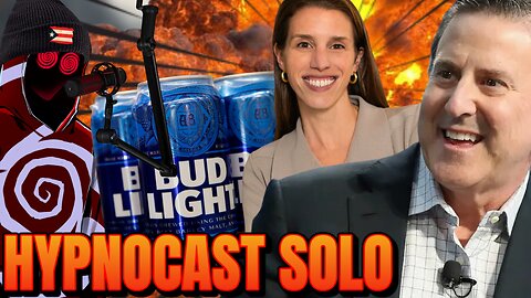 Bud Light Is Now FREE For The Holiday | Target Loses Nine BILLION | Hypnocast Solo