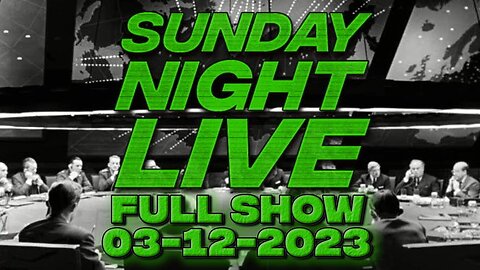 Sunday Night Live - FULL SHOW 3/12/23