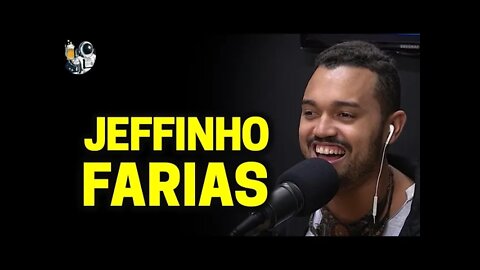 JEFFINHO FARIAS | Planeta Podcast Ep.60