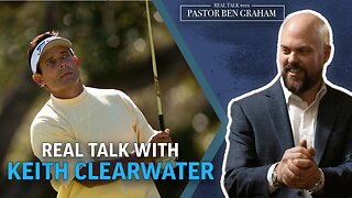 Real Talk with Pastor Ben Graham | Real Talk with Keith Clearwater