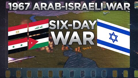 Six-Day War (1967) - Third Arab–Israeli War