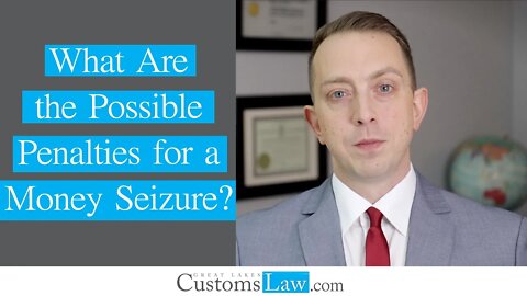 🙋‍♂️What Are the Possible Penalties for a Money Seizure? Customs Airport Cash Seizure