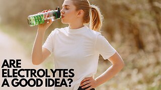 Are electrolytes a good idea?