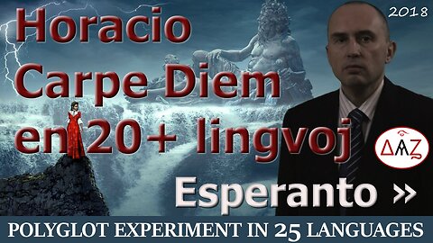 Polyglot Experiment: Carpe Diem in ESPERANTO & 24 More Languages with Comments (25 videos)