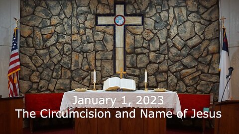 The Circumcision and Name of Jesus - January 1, 2023 - Jesus - Luke 2:21