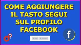 Come aggiungere il tasto SEGUI sul profilo facebook (2022) -Tutorial. Spiegato Semplice!