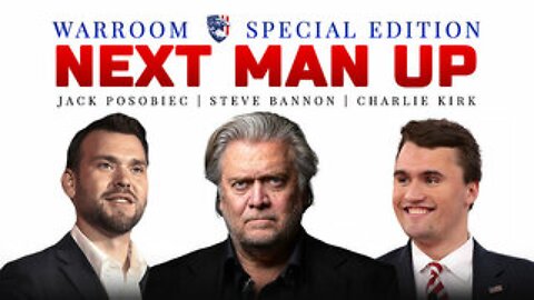 Steve Bannon's WarRoom Special Broadcast: Next Man Up