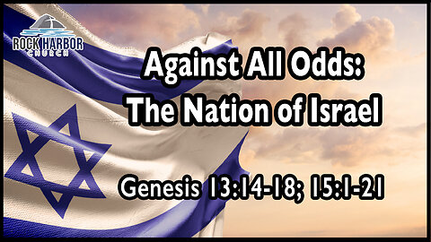 Sunday Sermon 4/2/23 - Against All Odds: The Nation of Israel