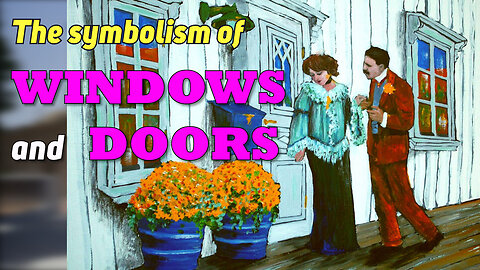 The symbolism of Windows and Doors