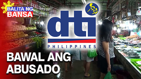 DTI,Pinaigting ang laban kontra price manipulators sa gitna ng inaasahang pagtama ng La Niña