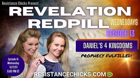 Pt 2 of 2 REVELATION REDPILL EP 13: Daniel's 4 Kingdoms- Prophecy Fulfilled!