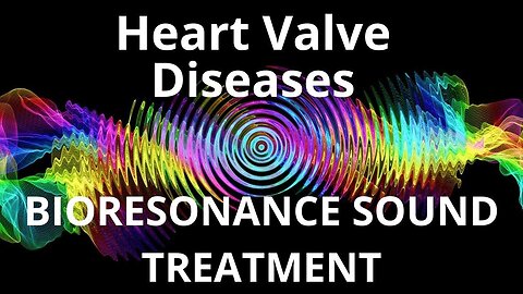 Heart Valve Diseases _ Sound therapy session _ Sounds of nature