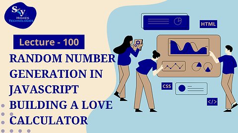 100. Random Number Generation in Javascript Building a Love Calculator | Skyhighes | Web Development