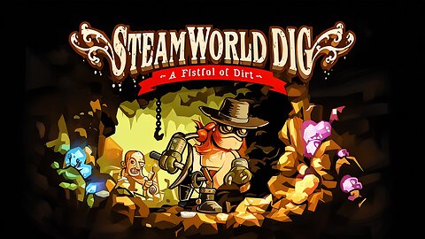 Steamworld Dig Let’s Play Part 2