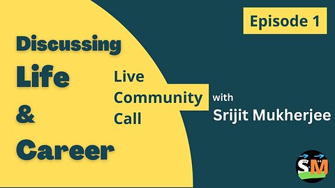 Discussing Life and Career | Episode 1 | Srijit Mukherjee | Live Community Call