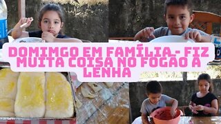 Domingo em família - Fiz muitas coisas no fogão a lenha- parte 1.