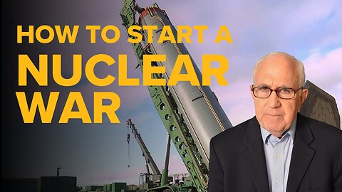 How to Start a Nuclear War
