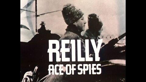 Reilly, Ace of Spies.11of12.The Last Journey