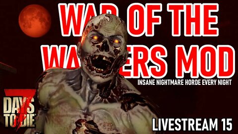 7 Days to Die Alpha 20 | War of the Walker mod | Insane Nightmare | EP15 #live