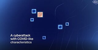 A cyber-attack with COVID-like characteristics - WEF Promo Video -2021