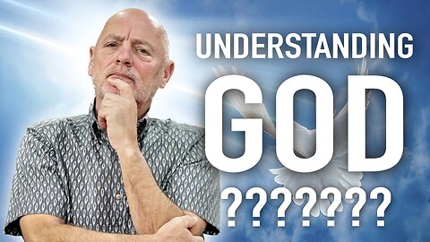 Understanding God | Purely Bible #123