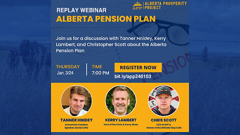 Alberta Prosperity Project Webinar - The Alberta Pension Plan with Tanner Hnidey